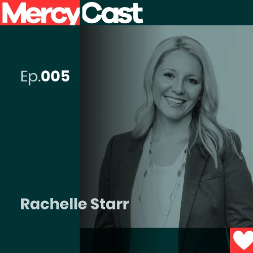 MercyCast Episode 005: Rachelle Starr