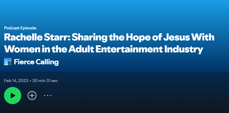 Rachelle Starr: Sharing the Hope of Jesus With Women in the Adult Entertainment Industry — Spotify