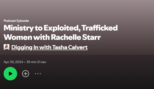 Ministry to Exploited, Trafficked Women with Rachelle Starr — Spotify